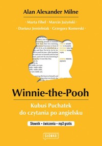 Winnie-the-Pooh Kubuś Puchatek do czytania po angielsku + apla: Słownik + ćwiczenia + mp3 gratis - Komerski Grzegorz, Jażyński Marcin, Jemielniak Dariusz, Fihel Marta, Milne Alan Alexander - książka