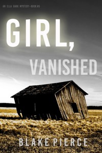 Girl, Vanished (An Ella Dark FBI Suspense Thriller—Book 5) - Blake Pierce - ebook