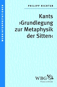 Kants ›Grundlegung zur Metaphysik der Sitten‹ - Philipp Richter - ebook