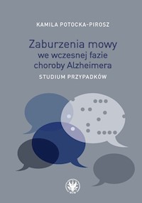 Zaburzenia mowy we wczesnej fazie choroby Alzheimera. - Potocka-Pirosz Kamila - książka
