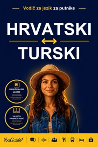 The Language Guide for Travelers - Croatian to Turkish - YouGuide - ebook