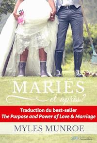 Mariés et après ? - Myles Munroe - ebook