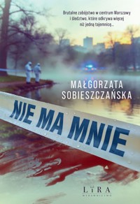 Nie ma mnie - Małgorzata Sobieszczańska - ebook + książka