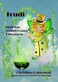 Trudi und das wundersame Elfhausen - Christina Dabrowski - ebook