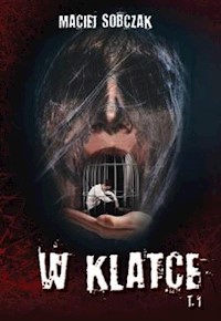 W klatce Tom 1 - Sobczak Maciej - książka