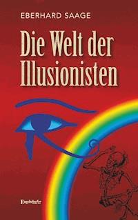 Die Welt der Illusionisten - Eberhard Saage - ebook