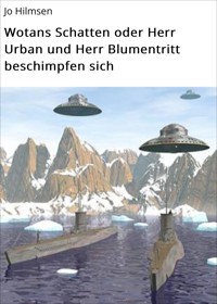Wotans Schatten oder Herr Urban und Herr Blumentritt beschimpfen sich - Jo Hilmsen - ebook