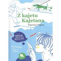 Z kajetu Kajetana. Pogromcy Pogora - Kasia Keller - książka