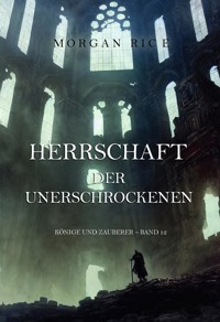 Herrschaft der Unerschrockenen (Könige und Zauberer – Band 12) - Rice Morgan - ebook