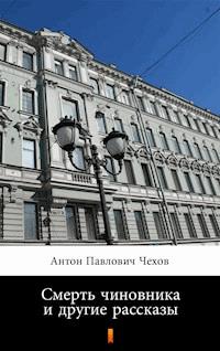 Смерть чиновника и другие рассказы (Śmierć urzędnika i inne opowiadania) - Антон Павлович Чехов, Anton Pawłowicz Czechow - ebook