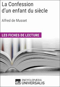 La Confession d'un enfant du siècle d'Alfred de Musset - Encyclopaedia Universalis - ebook