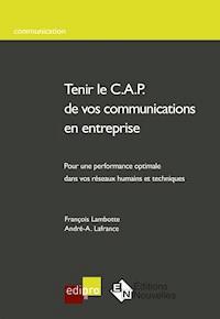 Tenir le C.A.P. de vos communications en entreprise - François Lambotte - ebook