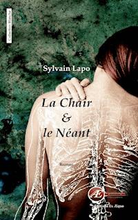 La chair et le néant - Sylvain Lapo - ebook