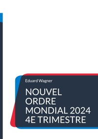 Nouvel Ordre Mondial 2024 4e trimestre - Wagner Eduard - ebook