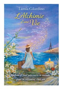 L'alchimie d'une Vie - Lamia Gilardino - ebook