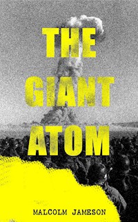 The Giant Atom - Malcolm Jameson - ebook