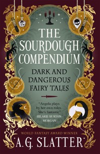The Sourdough Compendium - A.G. Slatter - ebook