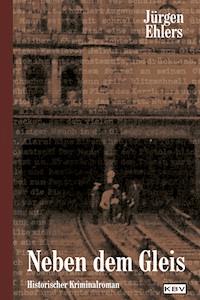 Neben dem Gleis - Jurgen Ehlers - ebook