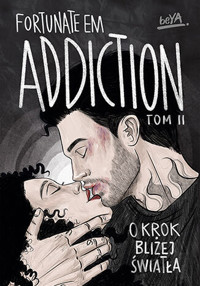 Addiction. O krok bliżej światła. Tom 2 - FortunateEm - ebook + książka