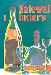 Nalewki i likiery - Elżbieta Kiewnarska - książka