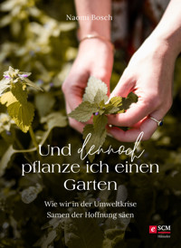 Und dennoch pflanze ich einen Garten - Naomi Bosch - ebook