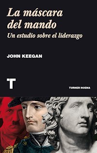 La máscara del mando - John Keegan - ebook