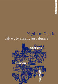 Jak wytwarzany jest slums? - Chułek Magdalena - książka