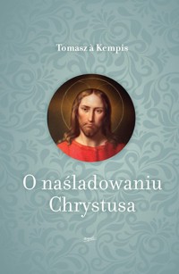 O naśladowaniu Chrystusa - Kempis Tomasz A. - książka