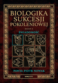 Biologika Sukcesji Pokoleniowej. Sezon I. Świadomość - Paweł Piotr Nowak - audiobook + książka