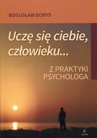Uczę się ciebie, człowieku... - Bogusław Borys - książka