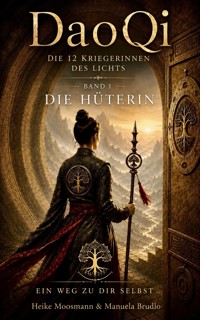 DaoQi - Die Kriegerinnen des Lichts, Band 1 - Die Hüterin - Manuela Brudlo - ebook