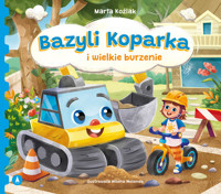 Bazyli Koparka i wielkie burzenie - Marta Koźlak - audiobook + książka