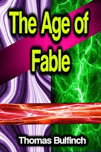 The Age of Fable - Thomas Bulfinch - ebook