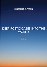 Deep Poetic Gazes Into the World - Albrecht Classen - ebook