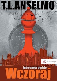 Jutro znów będzie wczoraj - Anselmo T. L. - książka