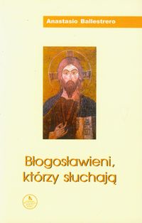 Błogosławieni którzy słuchają - Ballestrero Anastasio - książka
