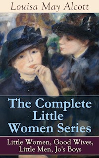 The Complete Little Women Series: Little Women, Good Wives, Little Men, Jo's Boys - Louisa May Alcott - ebook