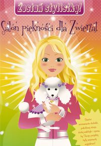 Zostań stylistką - Salon piękności dla zwierząt -  - książka