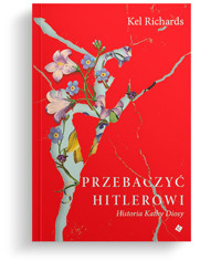 Przebaczyć Hitlerowi - Richards Kel - ebook + książka