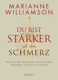 Du bist stärker als dein Schmerz - Marianne Williamson - ebook
