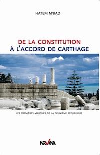 De la constitution à l'accord de Carthage - Hatem M'rad - ebook
