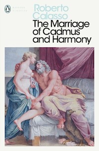 The Marriage of Cadmus and Harmony - Calasso Roberto - książka