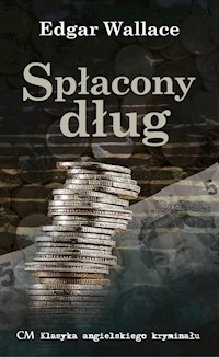 Spłacony dług - Edgar Wallace - ebook + książka