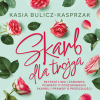 Skarb dla trojga - Kasia Bulicz-Kasprzak - ebook + audiobook + książka
