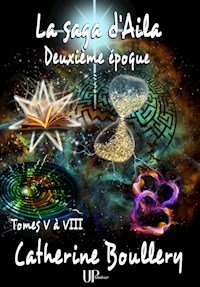 La saga d'Aila - Tomes V à VIII - Catherine Boullery - ebook