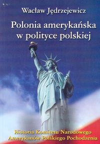 Polonia amerykańska w polityce polskiej - Jędrzejewicz Wacław - książka