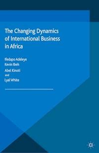 The Changing Dynamics of International Business in Africa - - ebook