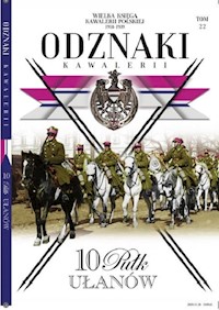 Wielka Księga Kawalerii Polskiej Odznaki Kawalerii Tom 22 10 Pułk Ułanów -  - książka