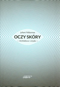 Oczy skóry - Pallasmaa Juhani - książka