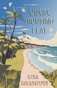Where Snowbirds Play - Gina Goldhammer - ebook